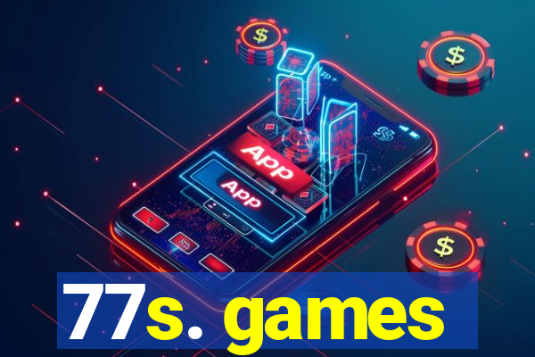 77s. games